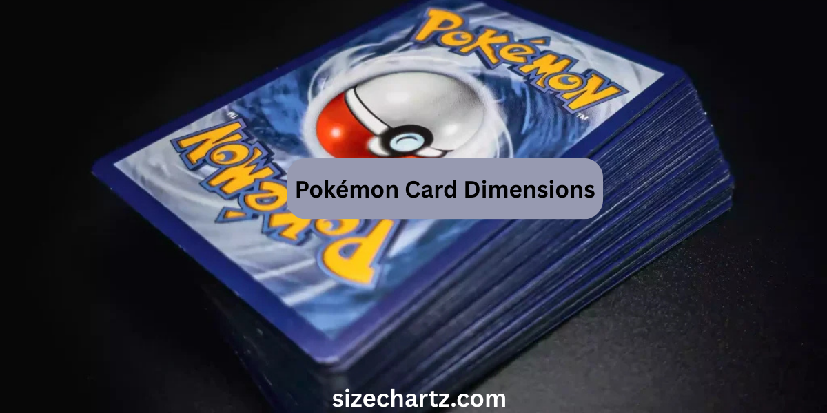 Pokémon Card Dimensions: A Complete Guide With Facts